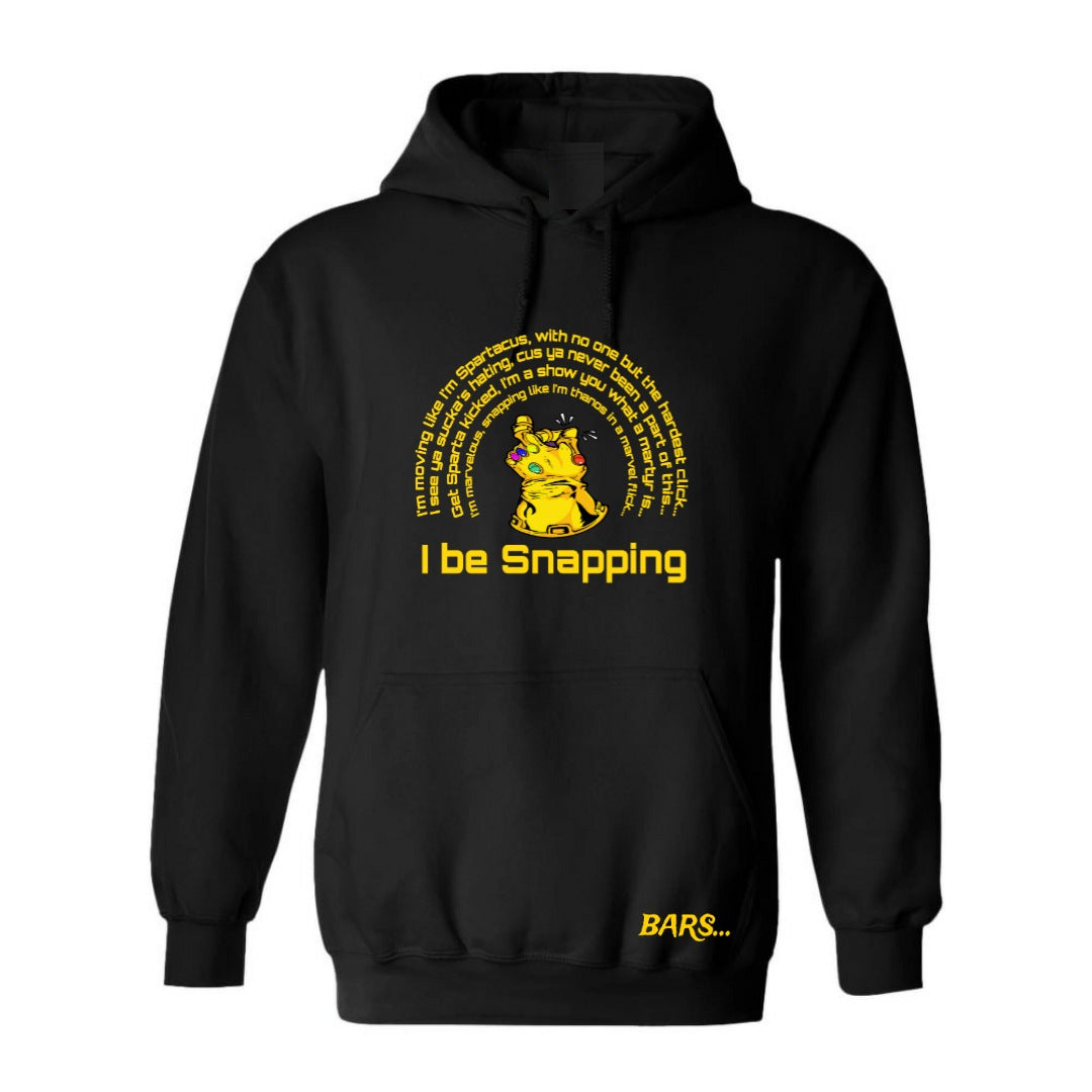 I be Snapping Bars... Hoodie